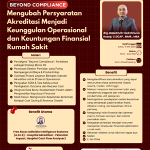 Beyond Compliance: Mengubah Persyaratan Akreditasi Menjadi Keunggulan Operasional dan Keuntungan Finansial Rumah Sakit.